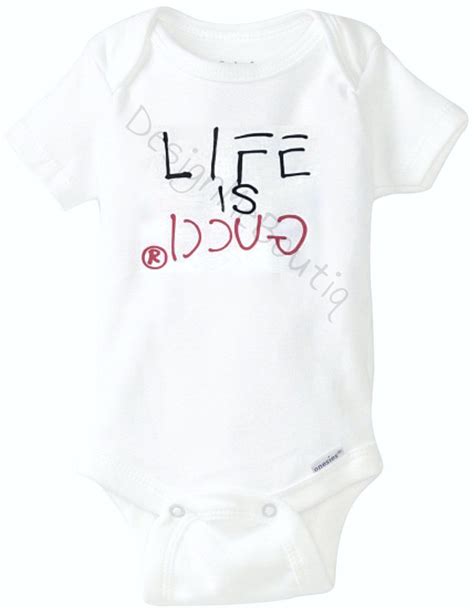 gucci baby grows|life is gucci baby onesie.